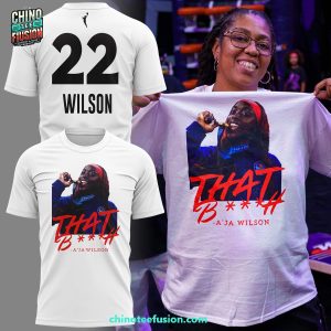 That Bitch A’ja Wilson x Las Vegas Aces For Fans 3D T-Shirt