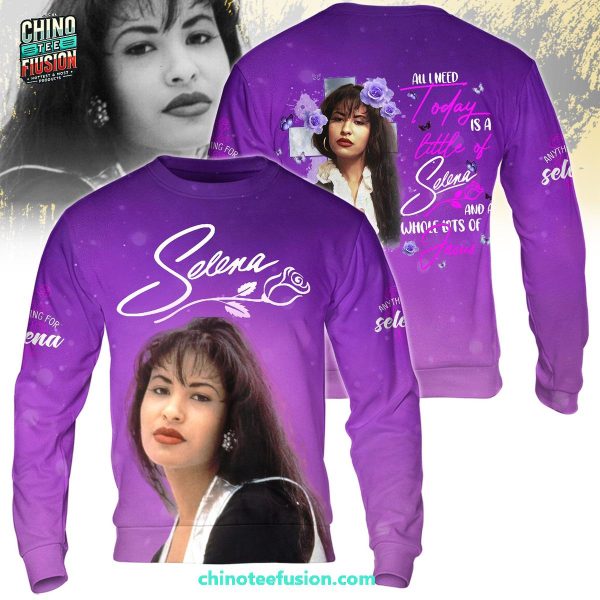 All I Need Today Is A Little Of Selena And A Whole Lots Of Fuse 3D T-Shirt