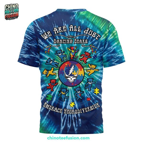 Grateful Dead AUTISM We Are All Just Dancing Bears Embrace Neurodiversity 3D T-Shirt