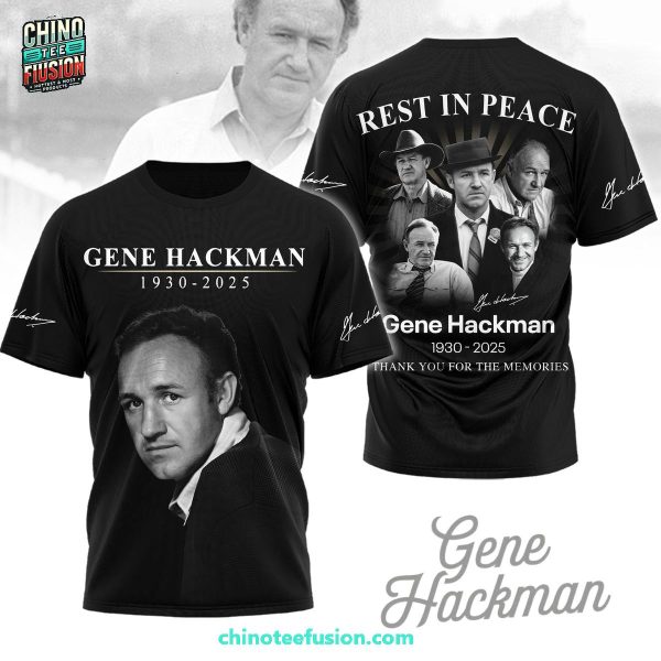 Rest In Peace Gene Hackman 1930-2025 Thank You For The Memories 3D T-Shirt