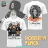 Roberta Flack 1937-2025 Thank You Fo The Memoires 3D T-Shirt