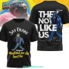 Say Darke They Not Like Us Kendrick Lamar 3D T-Shirt